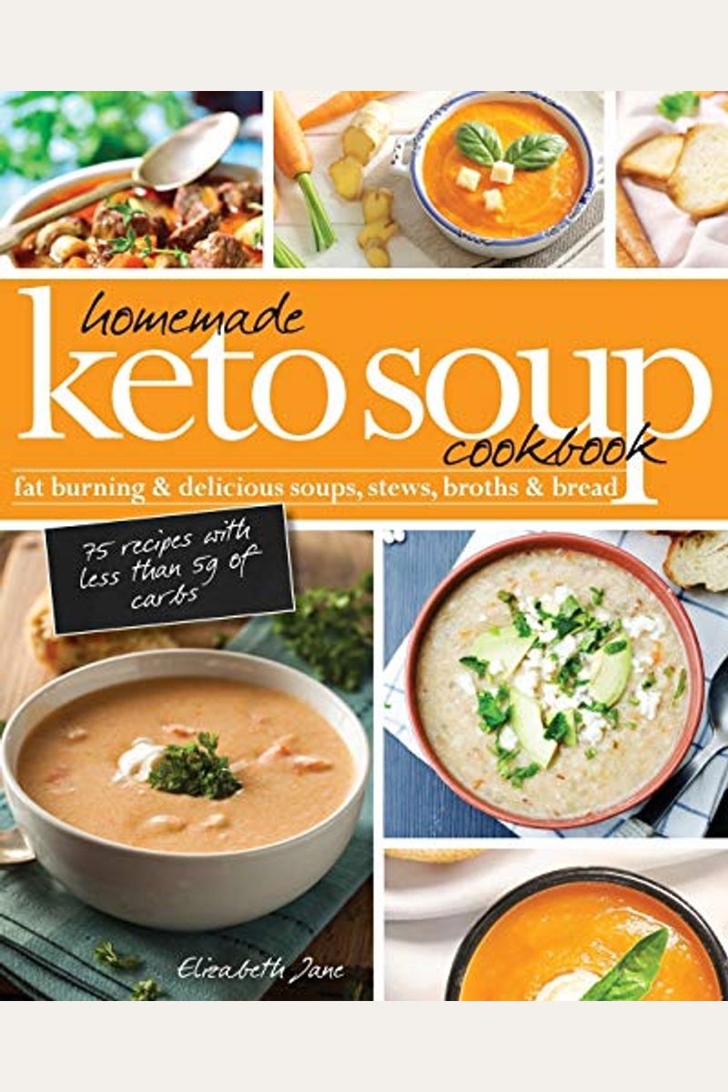 Buy Homemade Keto Soup Cookbook Fat Burning & Delicious Soups, Stews
