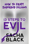 13 Steps To Evil: How To Craft Superbad Villains