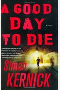 A Good Day to Die: A Novel (Dennis Milne Series)