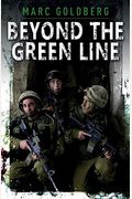 Beyond The Green Line: A British Volunteer In The Idf During The Al Aqsa Intifada