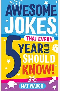 Awesome Jokes That Every 5 Year Old Should Know! Awesome Jokes That Every 5 Year Old Should Know!