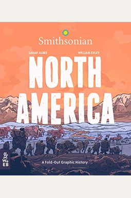 North America: A Fold-Out Graphic History North America: A Fold-Out Graphic History