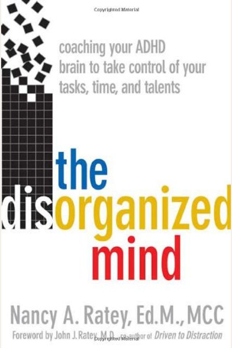 The Disorganized Mind: Coaching Your Adhd Brain To Take Control Of Your Time, Tasks, And Talents