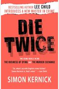 Die Twice: Two Crime Novels In One (The Business Of Dying And The Murder Exchange)