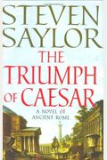 The Triumph Of Caesar: A Novel Of Ancient Rome