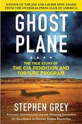 Ghost Plane: The True Story Of The Cia Torture Program