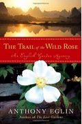 The Trail of the Wild Rose (English Garden Mystery, Book 4)