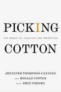 Picking Cotton: Our Memoir Of Injustice And Redemption
