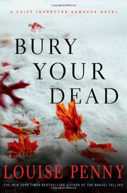 Bury Your Dead (Chief Inspector Gamache, Book 6) Bury Your Dead (Chief Inspector Gamache, Book 6)