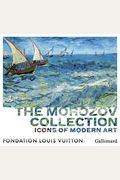 Icons Of Modern Art: The Morozov Collection