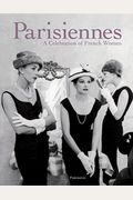 Parisiennes: A Celebration Of French Women