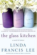 The Glass Kitchen: A Novel Of Sisters