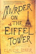 Murder On The Eiffel Tower: A Victor Legris Mystery