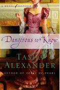 Dangerous To Know: A Novel Of Suspense (Lady Emily Mysteries)
