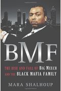 Bmf: The Rise And Fall Of Big Meech And The Black Mafia Family