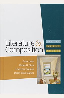 Literature & Composition: Reading, Writing, Thinking Literature & Composition: Reading, Writing, Thinking