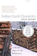 Indian Creek Chronicles: A Winter In The Bitterroot Wilderness