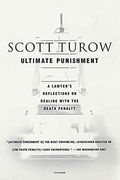 Ultimate Punishment: A Lawyer's Reflections On Dealing With The Death Penalty