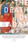 The Death Of Adam: Essays On Modern Thought