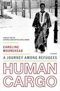 Human Cargo: A Journey Among Refugees