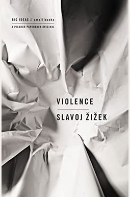 Violence: Six Sideways Reflections Violence: Six Sideways Reflections