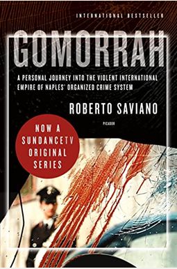 Gomorrah: A Personal Journey Into The Violent International Empire Of Naples' Organized Crime System Gomorrah: A Personal Journey Into The Violent International Empire Of Naples' Organized Crime System