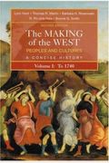 The Making Of The West: Peoples And Cultures, Volume I