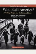 Who Built America? Volume 2: 1865 to the Present; Working People and the Nation's History