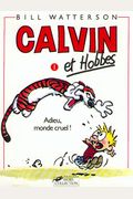 Calvin Et Hobbes: Adieu, Monde Cruel! (English And French Edition)