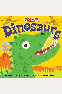 Pop-Up Dinosaurs: A Pop-Up Book To Get Your Jaws Into Pop-Up Dinosaurs: A Pop-Up Book To Get Your Jaws Into