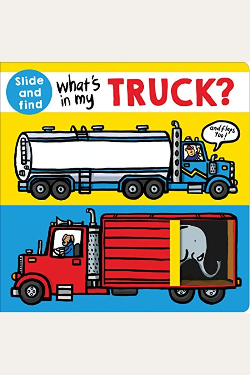 What's In My Truck?: A Slide And Find Book