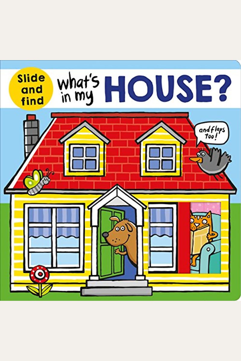 What's In My House?: A Slide And Find Book