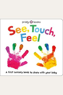 See, Touch, Feel: A First Sensory Book
