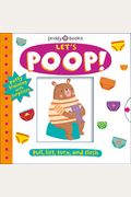My Little World: Let's Poop!: A Turn-The-Wheel Book For Potty Training