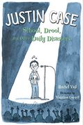 Justin Case: School, Drool, And Other Daily Disasters (Justin Case Series)