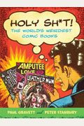 Holy Sh*T!: The World's Weirdest Comic Books