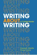 Writing About Writing: A College Reader