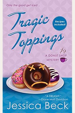 Tragic Toppings: A Donut Shop Mystery (Donut Shop Mysteries) Tragic Toppings: A Donut Shop Mystery (Donut Shop Mysteries)