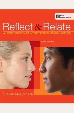 Reflect And Relate: An Introduction To Interpersonal Communication Reflect And Relate: An Introduction To Interpersonal Communication
