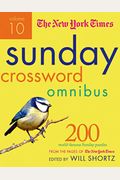 The New York Times Sunday Crossword Omnibus Volume 10: 200 World-Famous Sunday Puzzles From The Pages Of The New York Times