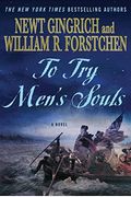 To Try Men's Souls: A Novel Of George Washington And The Fight For American Freedom