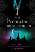 The Fledgling Handbook 101 (House Of Night Novels)