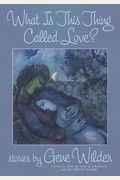What Is This Thing Called Love?: Stories