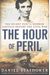 The Hour Of Peril: The Secret Plot To Murder Lincoln Before The Civil War