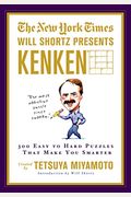 The New York Times Will Shortz Presents Kenken: 300 Easy To Hard Puzzles That Make You Smarter