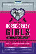 For Horse-Crazy Girls Only: Everything You Want To Know About Horses