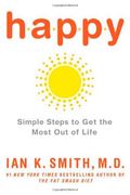 Happy: Simple Steps To Get The Most Out Of Life