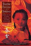 Snow Falling In Spring: Coming Of Age In China During The Cultural Revolution