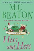 Hiss and Hers: An Agatha Raisin Mystery (Agatha Raisin Mysteries)