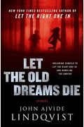 Let The Old Dreams Die: Stories